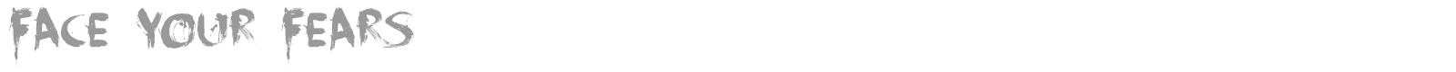 Face Your Fears font preview